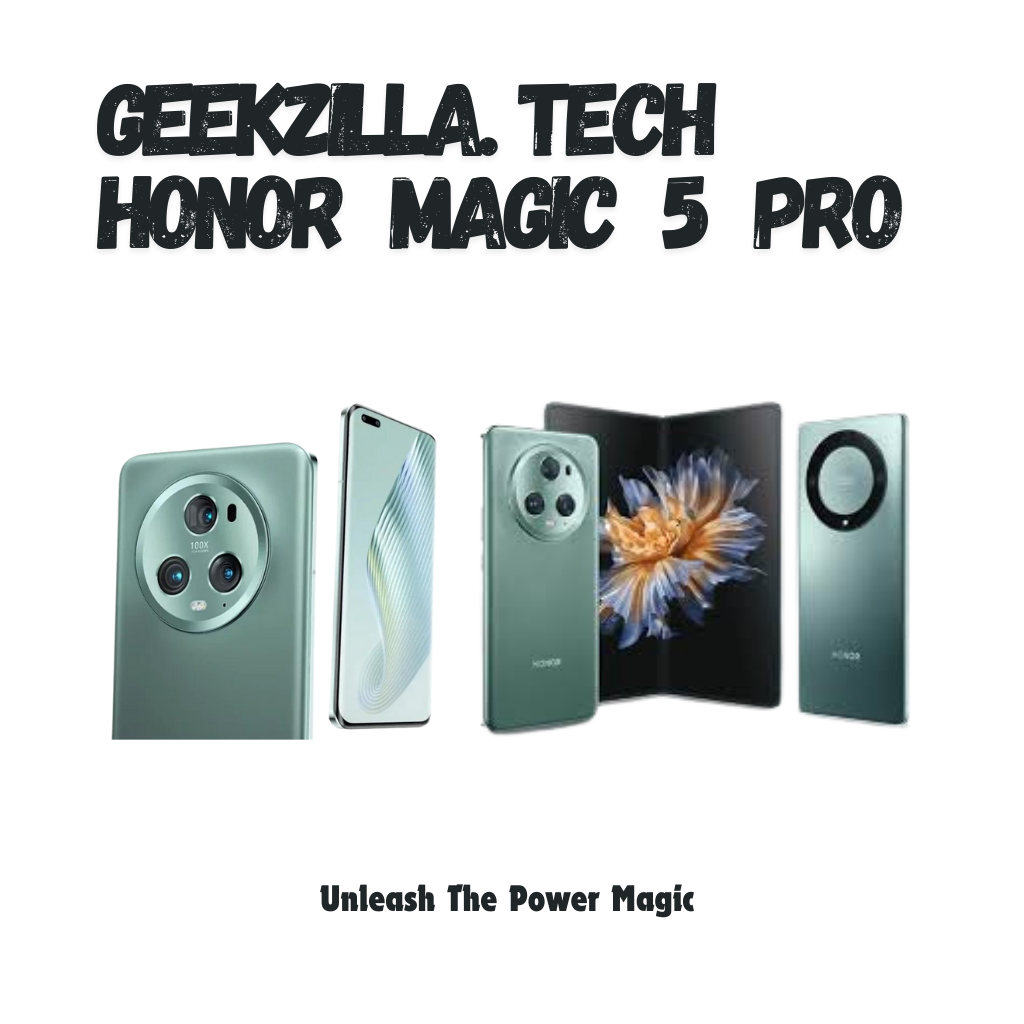 Geekzilla Tech Honor Magic 5 Pro